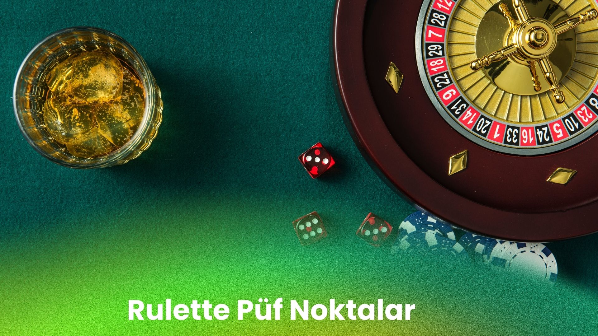 Rulette Püf Noktalar